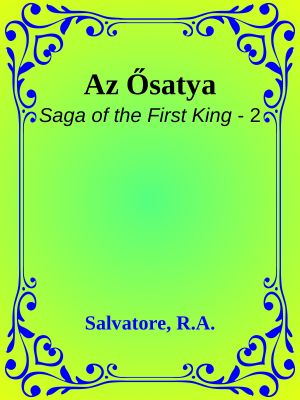 [Saga of the First King 02] • Az Ősatya